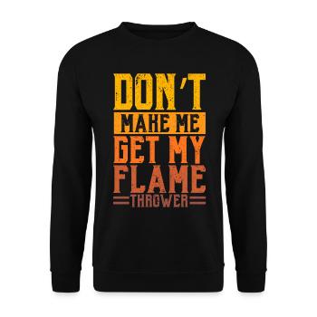 Don't make me do my flamethrower flames - Unisex Sweatshirt - black - Front - Alina (178cm) & Michal (187cm)