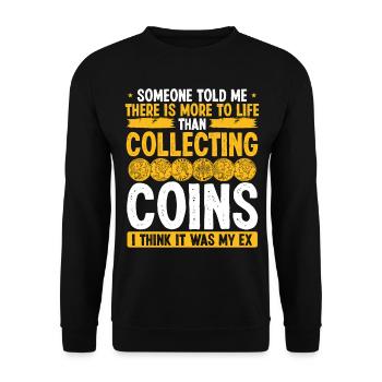 Coin Collecting Humor It was my Ex Funny Collector - Unisex Pullover - Schwarz - Vorne - Alina (178cm) & Michal (187cm)