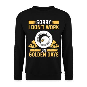 Gold Prospector Humor Dont work golden days MinerG - Unisex Pullover - Schwarz - Vorne - Alina (178cm) & Michal (187cm)