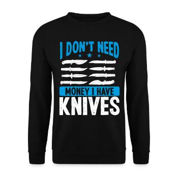 Knife Collector I dont need money Maker LoverKnife - Unisex Pullover - Schwarz - Vorne - Alina (178cm) & Michal (187cm)