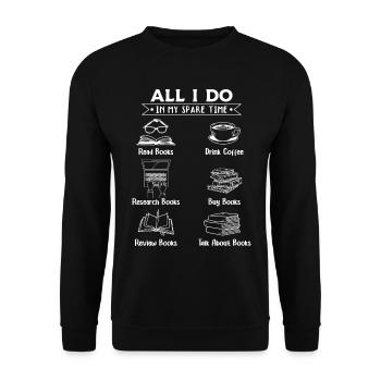 Everything I do in my spare time - Books - Unisex Sweatshirt - black - Front - Alina (178cm) & Michal (187cm)