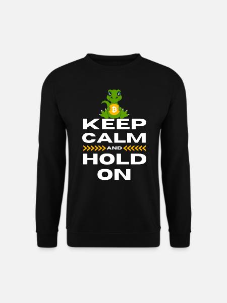 Bleiben Sie ruhig und halten Sie sich an Bitcoin fest - Unisex Pullover - Schwarz