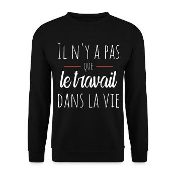 Il n'y a pas que le travail dans la vie Humour - Sweat-shirt Unisexe - noir - Devant - Alina (178cm) & Michal (187cm)