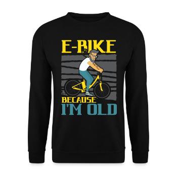 E-Bike parce que je suis vieux vélo électrique Ride Bike - Sweat-shirt Unisexe - noir - Devant - Alina (178cm) & Michal (187cm)