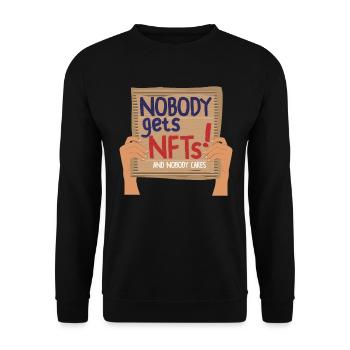 Nobody gets nft crypto Skeptiker Shirt - Unisex Pullover - Schwarz - Vorne - Alina (178cm) & Michal (187cm)