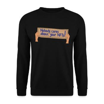 Nobody cares about your nft crypto Skeptiker Shirt - Unisex Pullover - Schwarz - Vorne - Alina (178cm) & Michal (187cm)