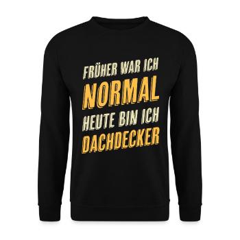 Dachdecker Lustiger Spruch - Unisex Pullover - Schwarz - Vorne - Alina (178cm) & Michal (187cm)