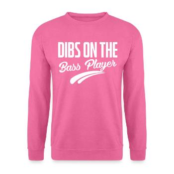 Dibs on the Bass Player - Unisex Pullover - Pink - Vorne