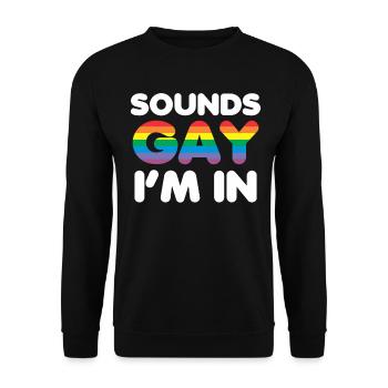 Sounds Gay I'm In LGBT Stolz Geschenk - Unisex Pullover - Schwarz - Vorne - Alina (178cm) & Michal (187cm)