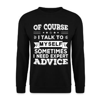 Of Course I Talk To Myself - Unisex Sweatshirt - black - Front - Alina (178cm) & Michal (187cm)