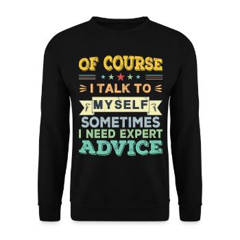 Of Course I Talk To Myself - Unisex Sweatshirt - black - Front - Alina (178cm) & Michal (187cm)