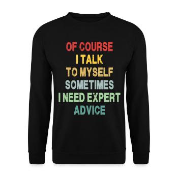Of Course I Talk To Myself - Unisex Sweatshirt - black - Front - Alina (178cm) & Michal (187cm)