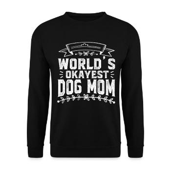 Worlds Okayest Dog Mom Funny Dog Mom - Unisex Sweatshirt - black - Front - Alina (178cm) & Michal (187cm)