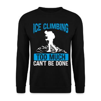Ice too much cant be done Funny Ice ClimberIce too - Unisex Pullover - Schwarz - Vorne - Alina (178cm) & Michal (187cm)