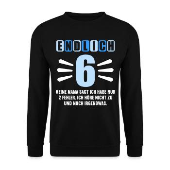Endlich 6 Mama sagt hab nur 2 Fehler 6. Geburtstag - Unisex Pullover - Schwarz - Vorne - Alina (178cm) & Michal (187cm)