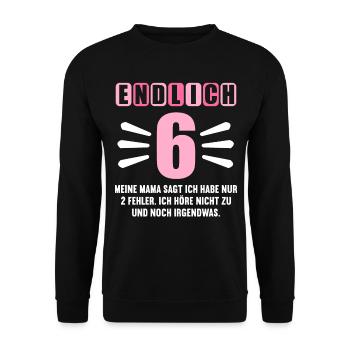 Endlich 6 Mama sagt hab nur 2 Fehler 6. Geburtstag - Unisex Pullover - Schwarz - Vorne - Alina (178cm) & Michal (187cm)