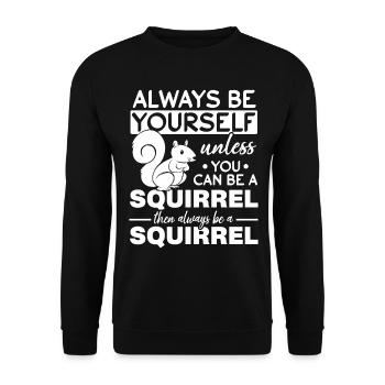 Squirrels are always yourself, unless you can - Unisex Sweatshirt - black - Front - Alina (178cm) & Michal (187cm)
