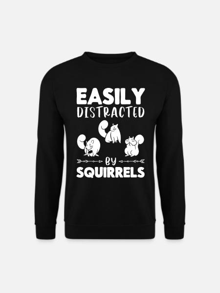Slightly distracted by squirrel squirrels - Unisex Sweatshirt - black