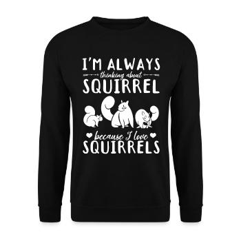 I always think of squirrels because I - Unisex Sweatshirt - black - Front - Alina (178cm) & Michal (187cm)