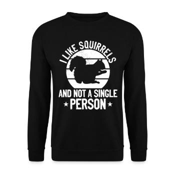 I like squirrels and not a single person - - Unisex Sweatshirt - black - Front - Alina (178cm) & Michal (187cm)
