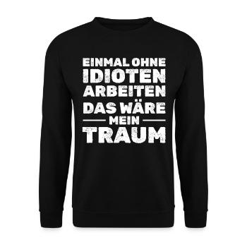 Einmal ohne Idioten arbeiten - Lustiger Spruch - Unisex Pullover - Schwarz - Vorne - Alina (178cm) & Michal (187cm)