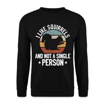 I like squirrels and not a single person - - Unisex Sweatshirt - black - Front - Alina (178cm) & Michal (187cm)