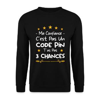 ma confiance c'est pas un code pin t'as pas 3 - Sweat-shirt Unisexe - noir - Devant - Alina (178cm) & Michal (187cm)