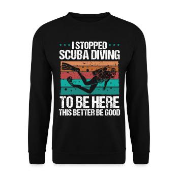 Plongée sous-marine ceci mieux être bon Scuba Diver - Sweat-shirt Unisexe - noir - Devant - Alina (178cm) & Michal (187cm)