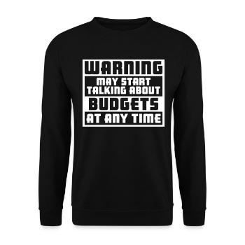 Warning May Start Talking About Budgets - Unisex Pullover - Schwarz - Vorne - Alina (178cm) & Michal (187cm)