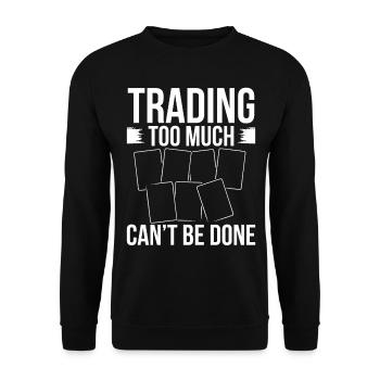 Trading Card Game Collecting Trade too much - Unisex Sweatshirt - black - Front - Alina (178cm) & Michal (187cm)