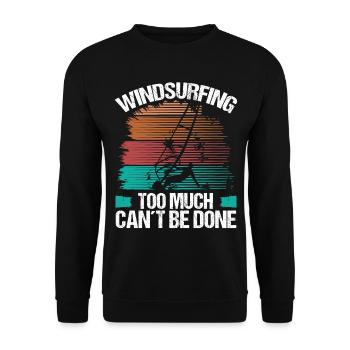 Windsurfing too much cant be done Funny BoardWinds - Unisex Pullover - Schwarz - Vorne - Alina (178cm) & Michal (187cm)