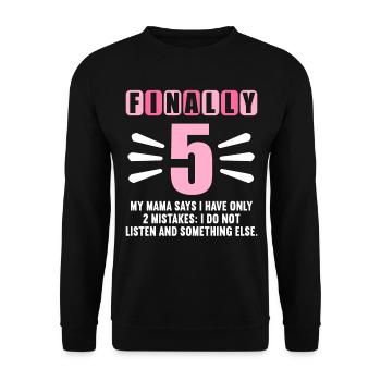 Finally 5 mom says have only 2 mistakes 5th birthday - Unisex Sweatshirt - black - Front - Alina (178cm) & Michal (187cm)