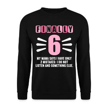 Endlich 6 Mama sagt hab nur 2 Fehler 6. Geburtstag - Unisex Pullover - Schwarz - Vorne - Alina (178cm) & Michal (187cm)
