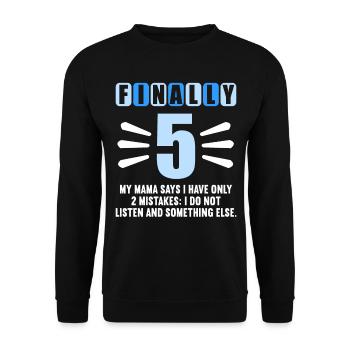 Finally 5 mom says have only 2 mistakes 5th birthday - Unisex Sweatshirt - black - Front - Alina (178cm) & Michal (187cm)