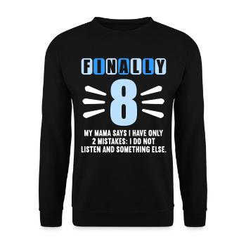 Finally 8 mom says have only 2 mistakes 8th birthday - Unisex Sweatshirt - black - Front - Alina (178cm) & Michal (187cm)
