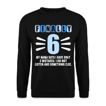 Endlich 6 Mama sagt hab nur 2 Fehler 6. Geburtstag - Unisex Pullover - Schwarz - Vorne - Alina (178cm) & Michal (187cm)