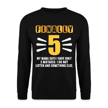 Finally 5 mom says have only 2 mistakes 5th birthday - Unisex Sweatshirt - black - Front - Alina (178cm) & Michal (187cm)