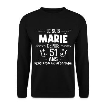 Je Suis Marié depuis 51 ans Rien ne me fait Peur - Sweat-shirt Unisexe - noir - Devant - Alina (178cm) & Michal (187cm)