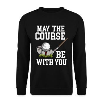 May The Course be Golfer Golf Course Golfer - Unisex Sweatshirt - black - Front - Alina (178cm) & Michal (187cm)