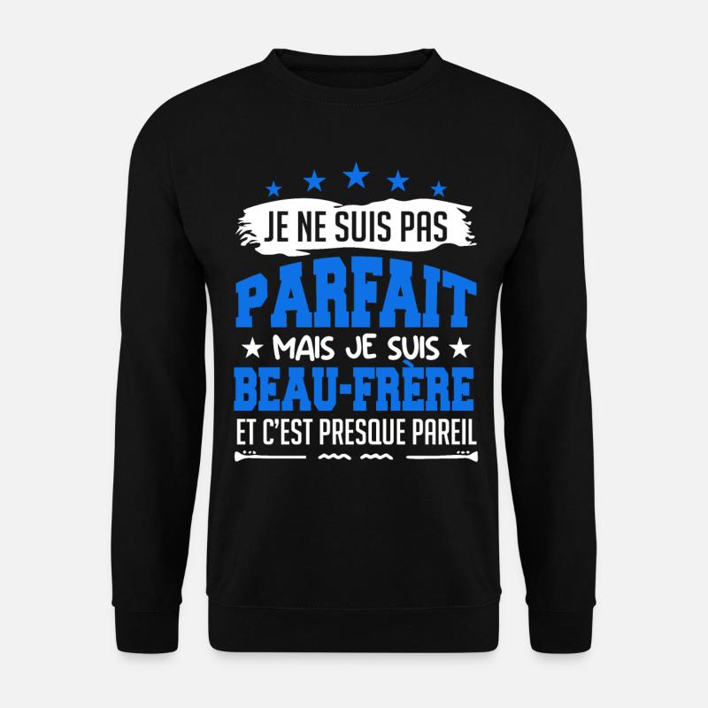 Pas parfait beau frère - Sweat-shirt Unisexe - noir