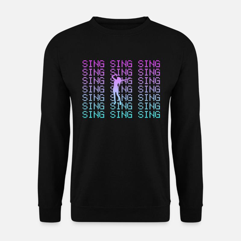 Sing - Unisex Sweatshirt - black