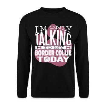 Propriétaire de chien Parler à mon Border Collie - Sweat-shirt Unisexe - noir - Devant - Alina (178cm) & Michal (187cm)