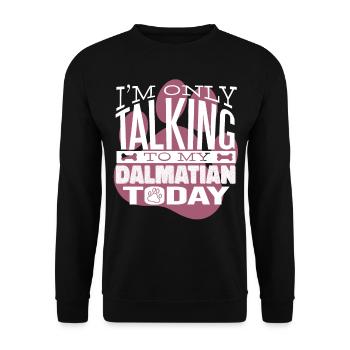 Hundebesitzer Talking to my Dalmatian - Unisex Pullover - Schwarz - Vorne - Alina (178cm) & Michal (187cm)