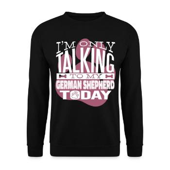 Hundebesitzer Talking to my German Shepherd - Unisex Pullover - Schwarz - Vorne - Alina (178cm) & Michal (187cm)