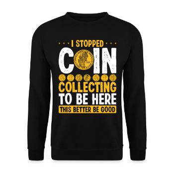 Coin Collecting Nurmismatics Coin Collector - Unisex Pullover - Schwarz - Vorne - Alina (178cm) & Michal (187cm)