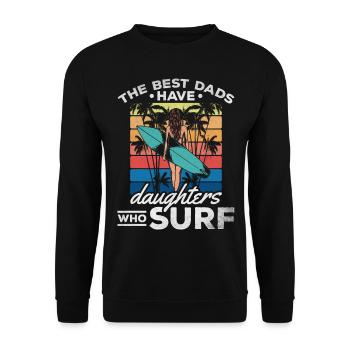 Surfing Daughter - Die besten Väter haben Töchter, - Unisex Pullover - Schwarz - Vorne - Alina (178cm) & Michal (187cm)