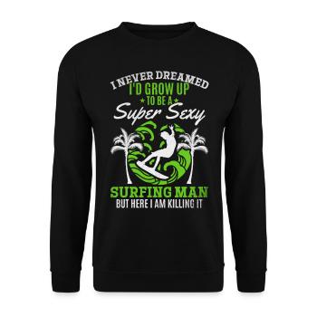 Surfer Ich hätte nie geträumt, dass ich zu einem - Unisex Pullover - Schwarz - Vorne - Alina (178cm) & Michal (187cm)