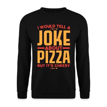 Je racontais une blague sur la pizza, mais il - Sweat-shirt Unisexe - noir - Devant - Alina (178cm) & Michal (187cm)