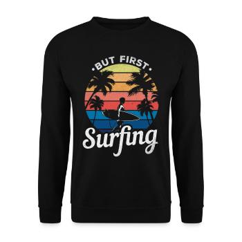 Surfboard Surfing Funny Surfing Surfer But First - Unisex Sweatshirt - black - Front - Alina (178cm) & Michal (187cm)