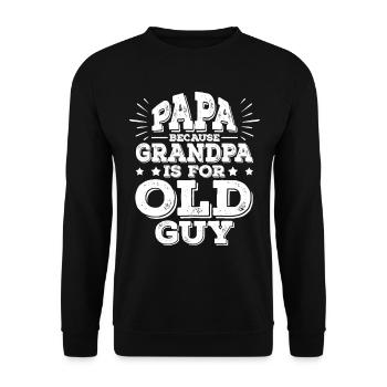 Papa parce que grand-père est drôle pour Old Guy Daddy - Sweat-shirt Unisexe - noir - Devant - Alina (178cm) & Michal (187cm)